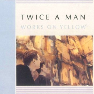 Twice A Man - Works On Yellow i gruppen CD hos Bengans Skivbutik AB (3478176)
