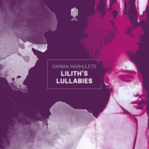 Marhulets Damian - Lilith’S Lullabies i gruppen CD / Klassisk hos Bengans Skivbutik AB (3478328)