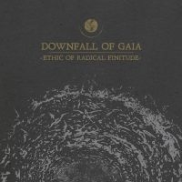 Downfall Of Gaia - Ethic Of Radical Finitude i gruppen CD hos Bengans Skivbutik AB (3489838)