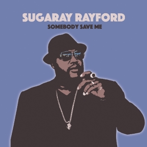 Sugaray Rayford - Somebody Save Me i gruppen CD hos Bengans Skivbutik AB (3490537)