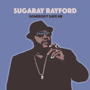 Sugaray Rayford - Somebody Save Me i gruppen VINYL hos Bengans Skivbutik AB (3490538)