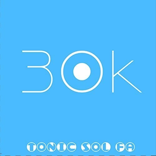 Tonic Sol-Fa - 30K i gruppen CD / Toppselgere hos Bengans Skivbutik AB (3490547)