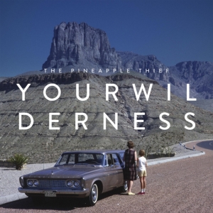 Pineapple Thief - Your Wilderness i gruppen VINYL hos Bengans Skivbutik AB (3492212)