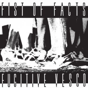 Fist Of Facts - Fugitive Vesco i gruppen VINYL / Rock hos Bengans Skivbutik AB (3492268)