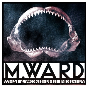 M Ward - What A Wonderful Industry (Ltd Clou i gruppen VINYL hos Bengans Skivbutik AB (3493663)