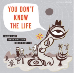 Saft Jamie  Steve Swallow Bobby P - You Don't Know The Life i gruppen Annet /  hos Bengans Skivbutik AB (3493937)