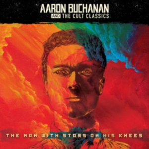 Buchanan Aaron & The Cult Classics - Man With Stars On His Knees (+ 5 Bo i gruppen CD hos Bengans Skivbutik AB (3494277)