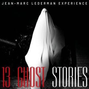 Lederman Experience Jean- Marc - 13 Ghost Stories i gruppen CD hos Bengans Skivbutik AB (3494863)