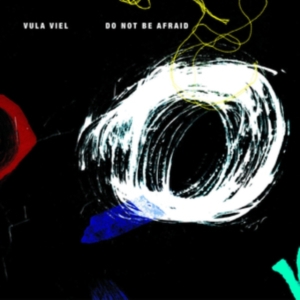 Vula Viel - Do Not Be Afraid i gruppen CD hos Bengans Skivbutik AB (3496117)
