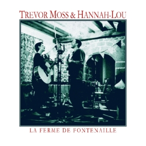 Moss Trevor & Hannah-Lou - La Ferme De Fontenaille i gruppen CD hos Bengans Skivbutik AB (3496181)