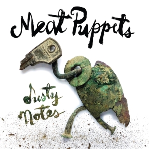 Meat Puppets - Dusty Notes i gruppen CD hos Bengans Skivbutik AB (3503906)