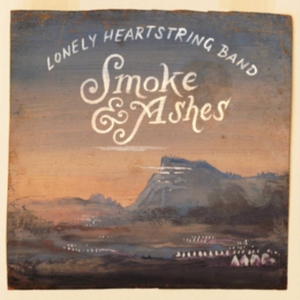 Lonely Heartstring Band - Smoke & Ashes i gruppen CD hos Bengans Skivbutik AB (3503983)