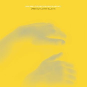 Susanna & The Brotherhood Of Our La - Garden Of Earthly Delights (Vinyl L i gruppen VINYL hos Bengans Skivbutik AB (3504046)