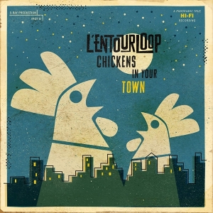 L'entourloop - Chickens In Your Town i gruppen VINYL hos Bengans Skivbutik AB (3505424)