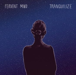 Fervent Mind - Tranquilize i gruppen CD hos Bengans Skivbutik AB (3505998)