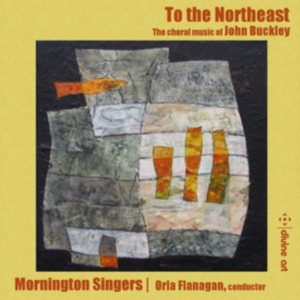 Buckley John - To The Northeast - Choral Music By i gruppen CD hos Bengans Skivbutik AB (3510192)