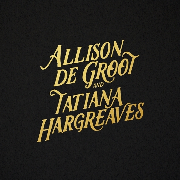 Allison De & Tatiana Hargreaves Groot - Allison De Groot & Tatiana Hargreaves i gruppen VINYL hos Bengans Skivbutik AB (3510741)