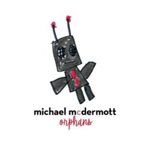 Mcdermott Michael - Orphans i gruppen CD hos Bengans Skivbutik AB (3510743)