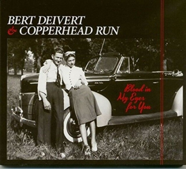Bert Dievert And Copperhead Run - Blood In My Eyes For You i gruppen CD / Toppselgere hos Bengans Skivbutik AB (3511947)