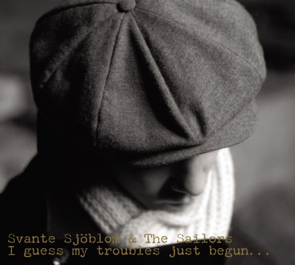Sjöblom Svante - I Guess My Troubles Just Begun i gruppen CD / Jazz/Blues hos Bengans Skivbutik AB (3512154)