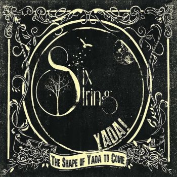 Six String Yada - The Shape Of Yada To Come i gruppen CD / Toppselgere hos Bengans Skivbutik AB (3512175)