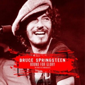 Springsteen Bruce - Bound For Glory - The Rare 1973 Bro i gruppen Minishops / Bruce Springsteen hos Bengans Skivbutik AB (3513029)