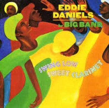 Daniels Eddie - Swing Low Sweet Clarinet i gruppen CD / Toppselgere hos Bengans Skivbutik AB (3514845)