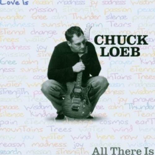 Chuck Loeb - All There Is i gruppen CD / Jazz/Blues hos Bengans Skivbutik AB (3522340)
