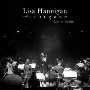 Hannigan Lisa & S T A R G A Z E - Live In Dublin i gruppen CD hos Bengans Skivbutik AB (3524443)