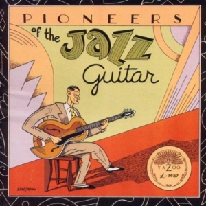 Blandade Artister - Pioneers Of Jazz Guitar i gruppen CD hos Bengans Skivbutik AB (3529527)