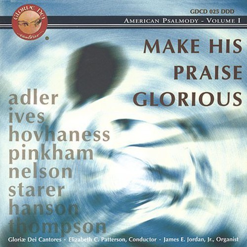 Hovhaness/ Nelson/ Adler/  - Make His Praise Glorious i gruppen CD / Klassisk hos Bengans Skivbutik AB (3530154)