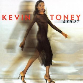Toney Kevin - Strut i gruppen CD / Jazz/Blues hos Bengans Skivbutik AB (3530639)