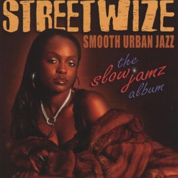 Streetwize - Slow Jamz Album i gruppen CD / Jazz/Blues hos Bengans Skivbutik AB (3530646)