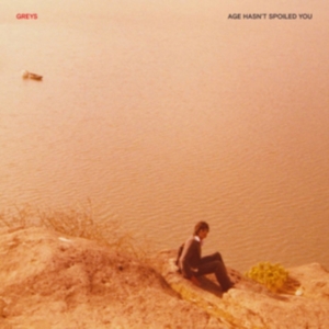 Greys - Age Hasn't Spoiled You i gruppen CD hos Bengans Skivbutik AB (3533066)