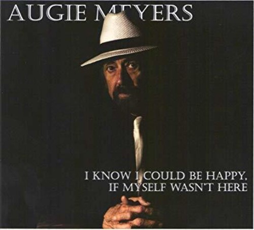 Augie Meyers - I Know I Could Be Happy, If Myself i gruppen CD / Toppselgere hos Bengans Skivbutik AB (3533123)