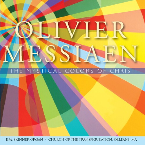Olivier Messiaen - The Mystical Colors Of Christ i gruppen CD / Klassisk hos Bengans Skivbutik AB (3534031)