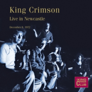 King Crimson - Live In Newcastle Dec. 1972 i gruppen Minishops / King Crimson hos Bengans Skivbutik AB (3542371)
