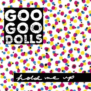 Goo Goo Dolls - Hold Me Up i gruppen VINYL hos Bengans Skivbutik AB (3544951)