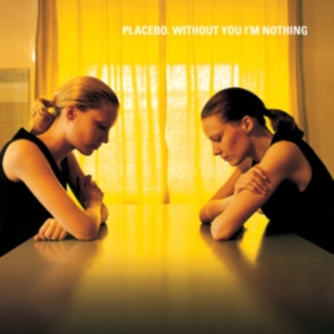 Placebo - Without You I'm Nothing i gruppen Minishops / Placebo hos Bengans Skivbutik AB (3548756)