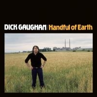 Gaughan Dick - Handful Of Earth i gruppen CD hos Bengans Skivbutik AB (3558547)