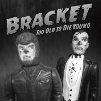 Bracket - Too Old To Die Young (Vinyl) i gruppen VINYL hos Bengans Skivbutik AB (3565373)