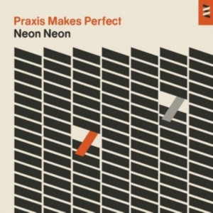 Neon Neon - Praxis Makes Perfect i gruppen VINYL hos Bengans Skivbutik AB (3565430)