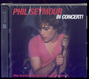 Phil Seymour - In Concert Archives Vol.3 i gruppen CD / Pop-Rock hos Bengans Skivbutik AB (3566675)