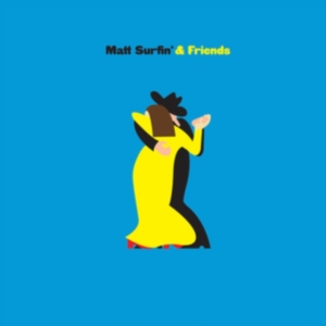 Matt Surfin' And Friends - Matt Surfin' And Friends i gruppen VINYL hos Bengans Skivbutik AB (3597215)