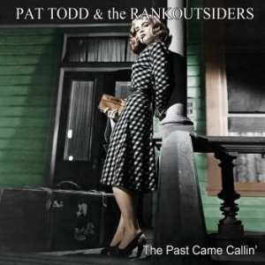 Todd Pat & The Rankoutsiders - Past Came Callin' i gruppen CD hos Bengans Skivbutik AB (3597249)