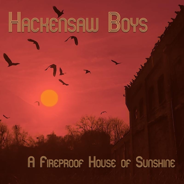 Hackensaw Boys - A Fireproof House Of Sunshine i gruppen VINYL / Toppselgere hos Bengans Skivbutik AB (3625309)