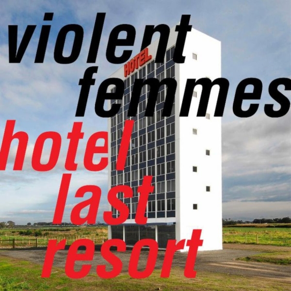 Violent Femmes - Hotel Last Resort i gruppen CD / Rock hos Bengans Skivbutik AB (3629626)