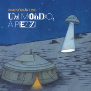 Rhapsodija Trio - Un Mondo, A Pezzi i gruppen CD hos Bengans Skivbutik AB (3634028)