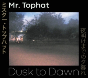 Mr Tophat - Dusk To Dawn Parts I,Ii & Iii i gruppen CD hos Bengans Skivbutik AB (3634440)