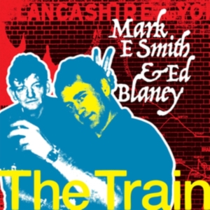 Smith Mark E. And Ed Blaney - Train i gruppen CD hos Bengans Skivbutik AB (3642245)